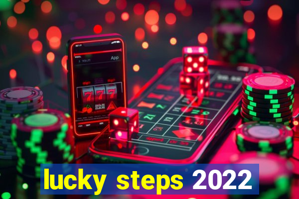 lucky steps 2022