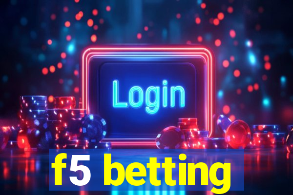 f5 betting