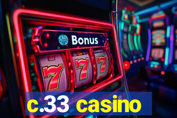 c.33 casino