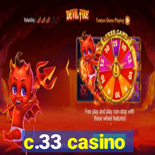 c.33 casino