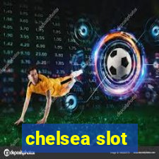 chelsea slot