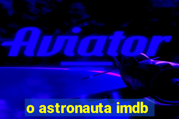 o astronauta imdb