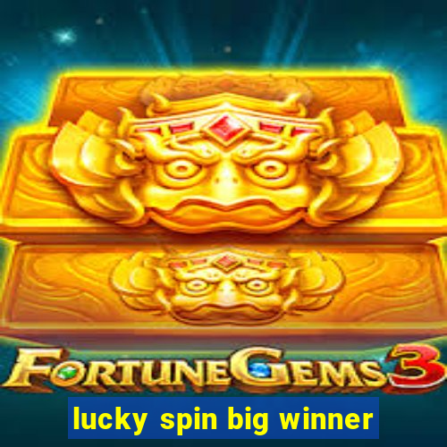 lucky spin big winner