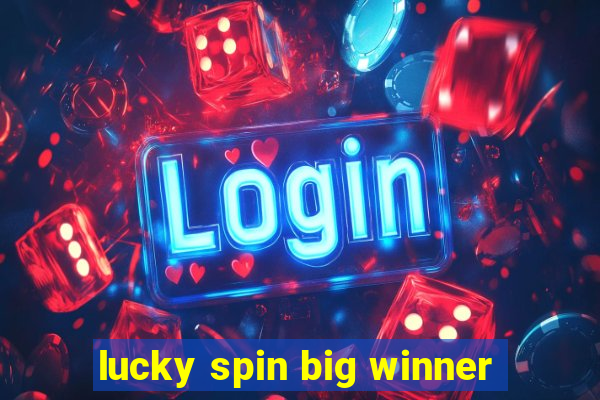 lucky spin big winner