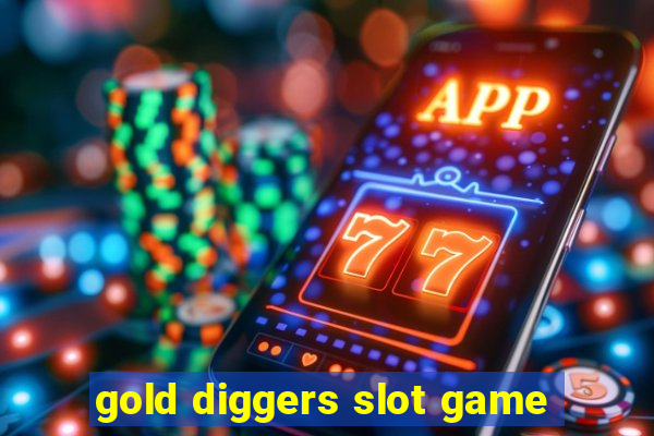 gold diggers slot game