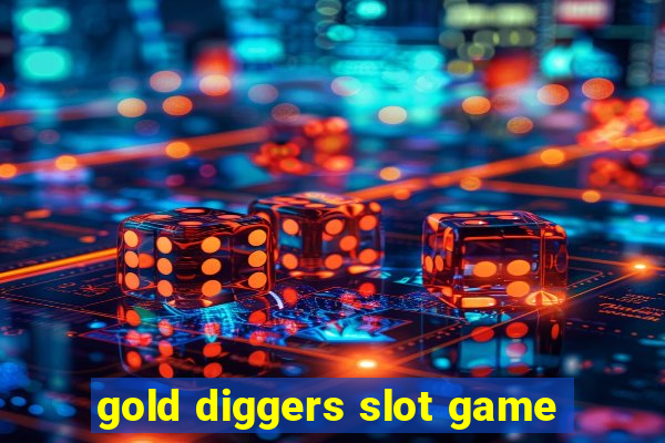 gold diggers slot game