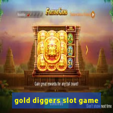 gold diggers slot game