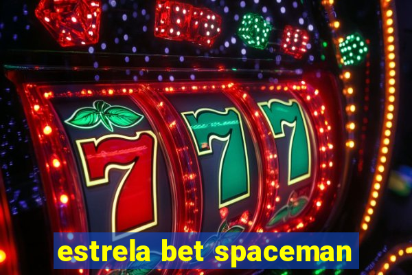 estrela bet spaceman