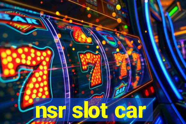 nsr slot car