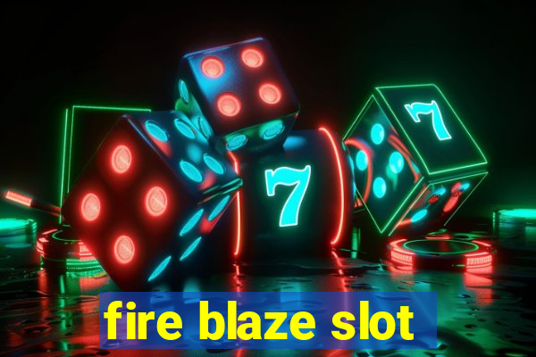 fire blaze slot