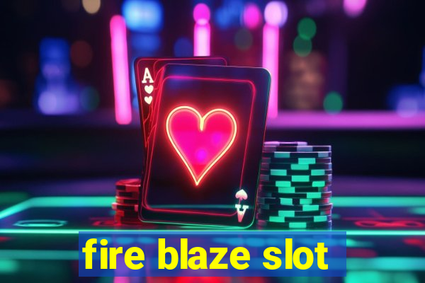 fire blaze slot