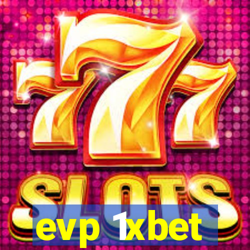 evp 1xbet