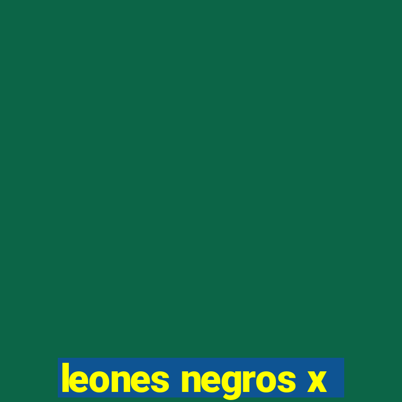 leones negros x