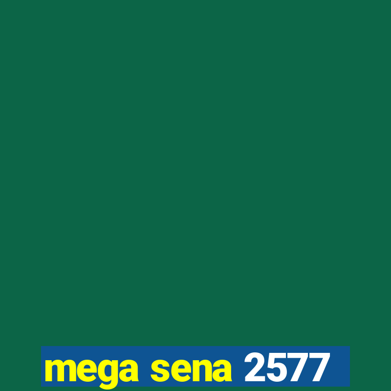 mega sena 2577