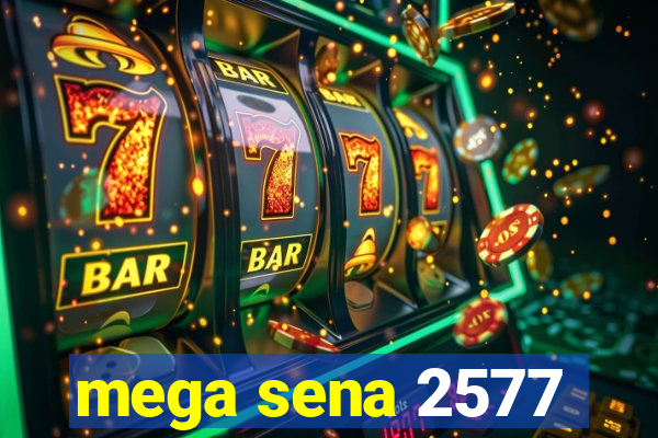 mega sena 2577