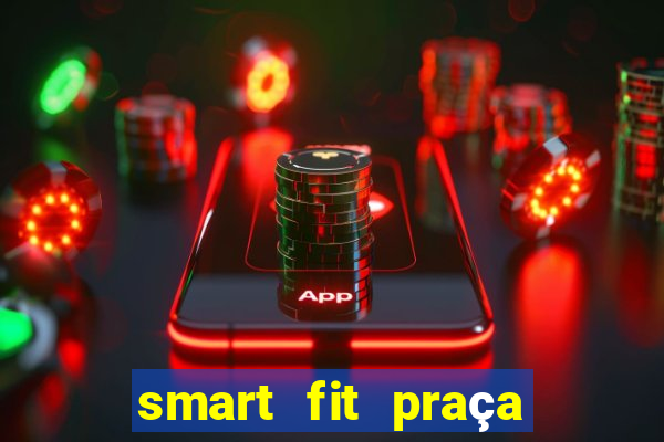 smart fit praça da arvore