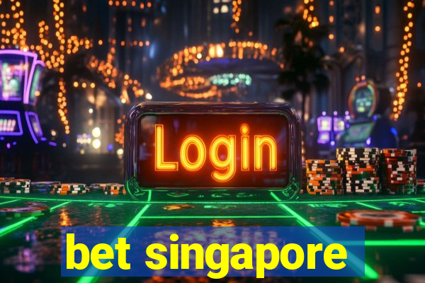 bet singapore