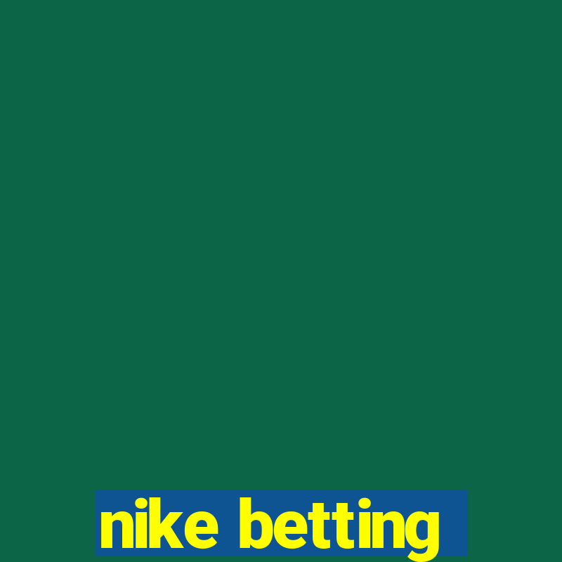 nike betting