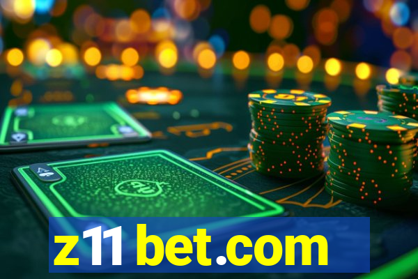 z11 bet.com