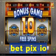 bet pix io