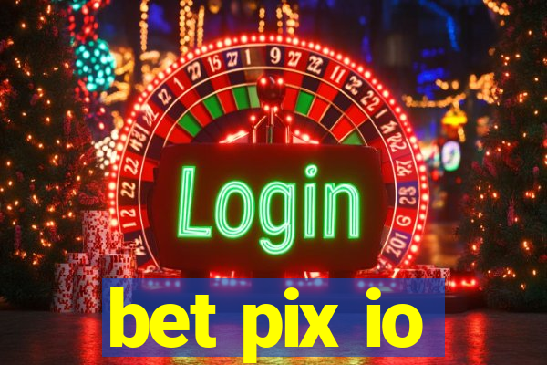 bet pix io