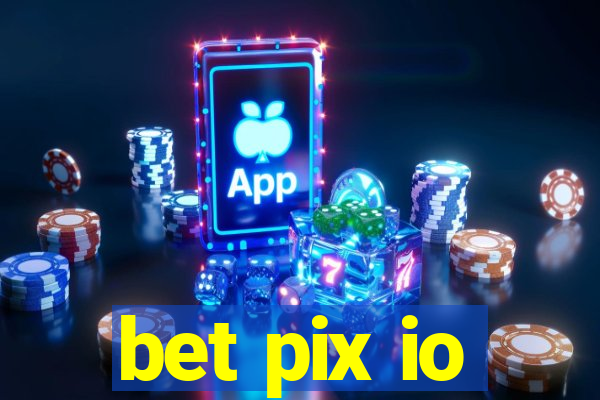 bet pix io