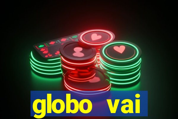 globo vai transmitir jogo hoje