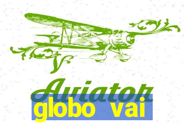 globo vai transmitir jogo hoje