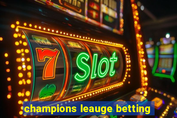 champions leauge betting