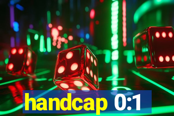 handcap 0:1