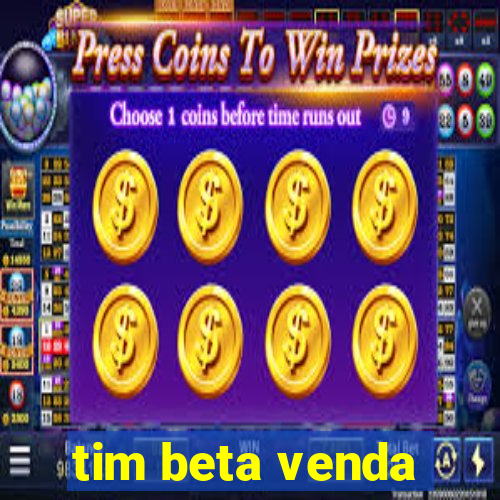 tim beta venda