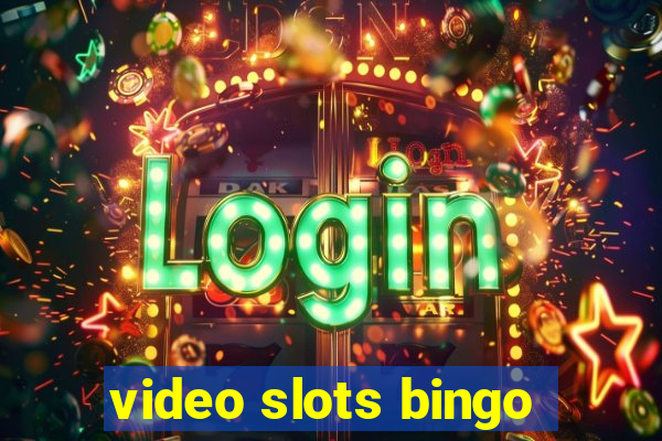 video slots bingo