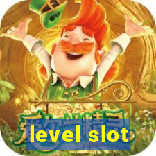 level slot