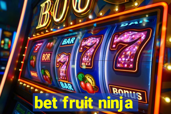 bet fruit ninja