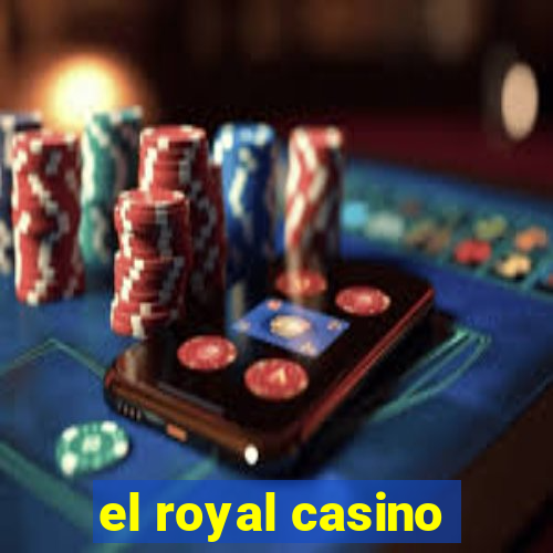 el royal casino