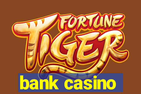 bank casino