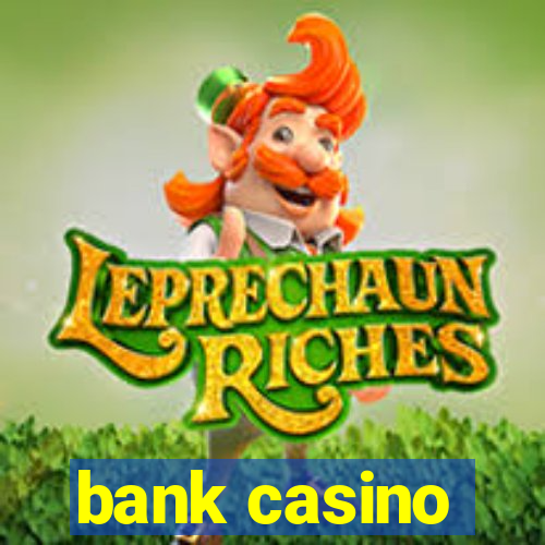 bank casino