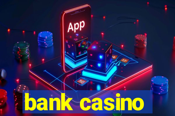 bank casino