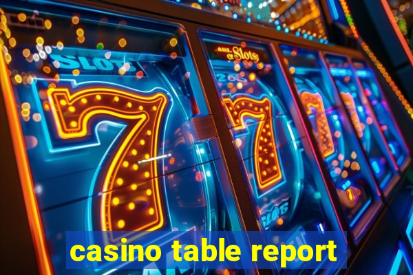 casino table report