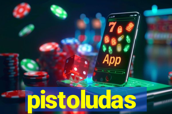 pistoludas