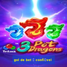 gol de bet 茅 confi谩vel