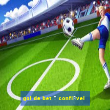 gol de bet 茅 confi谩vel