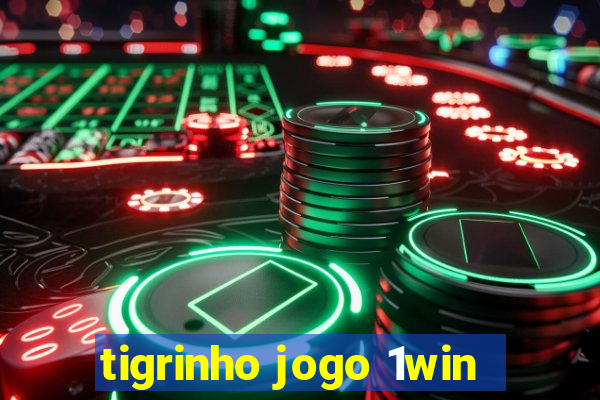 tigrinho jogo 1win