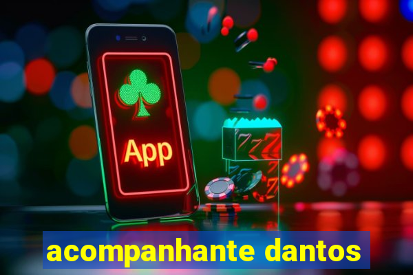 acompanhante dantos