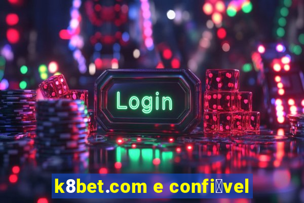 k8bet.com e confi谩vel