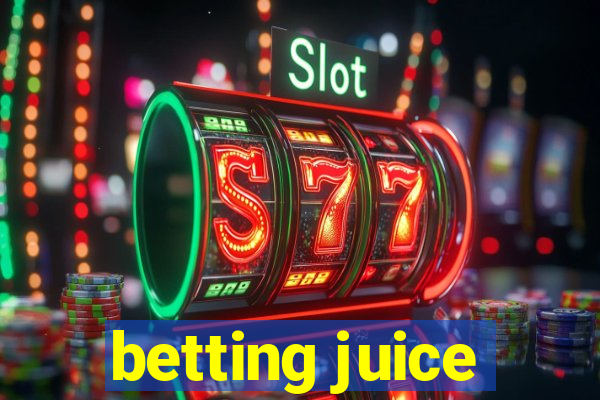 betting juice