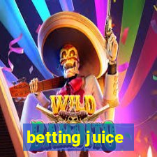 betting juice