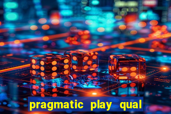 pragmatic play qual jogo paga mais