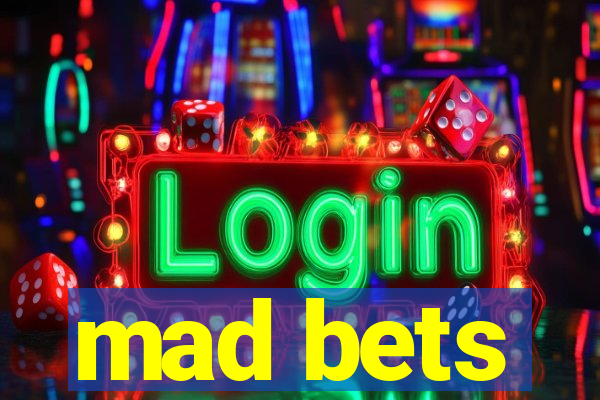 mad bets