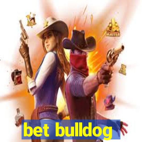 bet bulldog